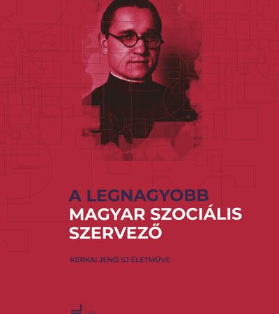 koronkai-zoltan-sj-a-legnagyobb-magyar-szocialis-szervezo-kerkai-jeno-sj-eletmuve