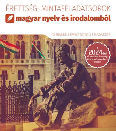 kovacsne-szeppelfeld-erzsebet-erettsegi-mintafeladatsorok-magyar-nyelv-es-irodalombol-emelt-szint-a-2024-tol-alkalmazott-erettsegi-kovetelmenyrendszer-ala