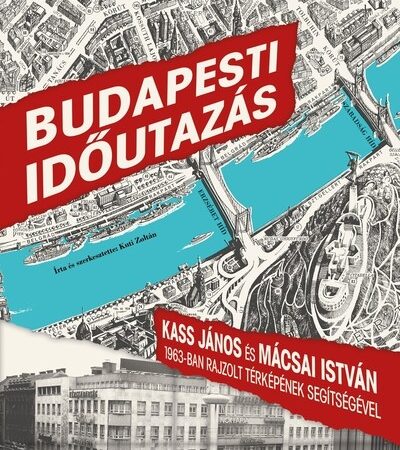 kuti-zoltan-budapesti-idoutazas-kass-janos-es-macsai-istvan-1963-ban-rajzolt-terkepenek-segitsegevel