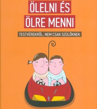 l-stipkovits-erika-olelni-es-olre-menni-testverekrol-nem-csak-szuloknek