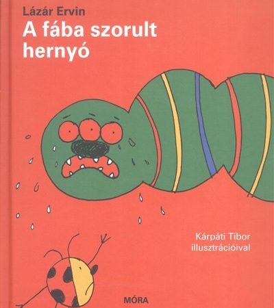 lazar-ervin-a-faba-szorult-hernyo