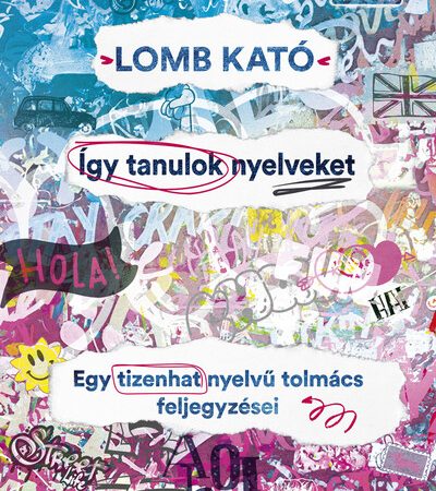 lomb-kato-igy-tanulok-nyelveket-egy-tizenhat-nyelvu-tolmacs-feljegyzesei