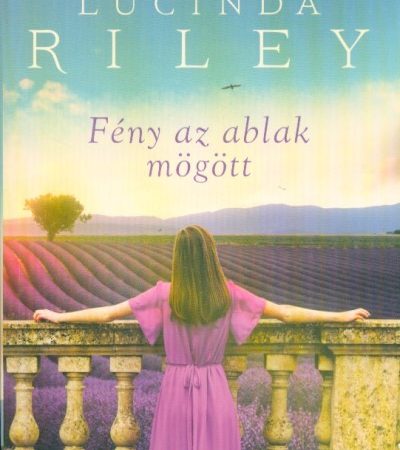 lucinda-riley-feny-az-ablak-mogott-2-kiadas