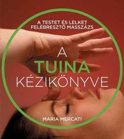 maria-marcati-a-tuina-kezikonyve-a-testet-es-lelket-felebreszto-masszazs