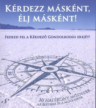 marilee-adams-kerdezz-maskent-elj-maskent-fedezd-fel-a-kerdezo-gondolkodas-erejet