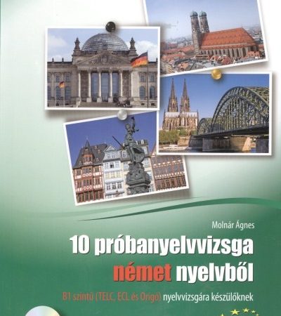 molnar-agnes-10-probanyelvvizsga-nemet-nyelvbol-cd-b1-szintu-telc-ecl-es-origo-nyelvvizsgara-keszuloknek