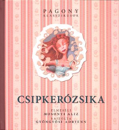 mosonyi-aliz-csipkerozsika-pagony-klasszikusok