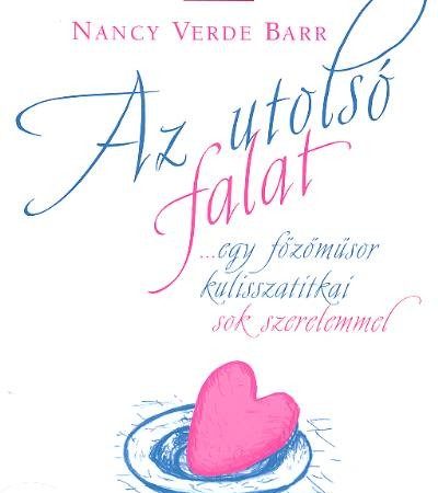 nancy-verde-barr-az-utolso-falat-egy-fozomusor-kulisszatitkai-sok-szeremmel-stahl-konyvtara
