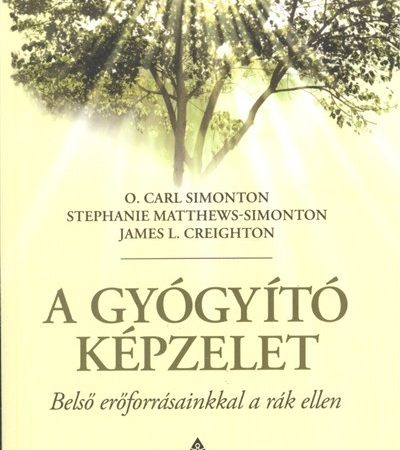 o-carl-simonton-a-gyogyito-kepzelet-belso-eroforrasainkkal-a-rak-ellen