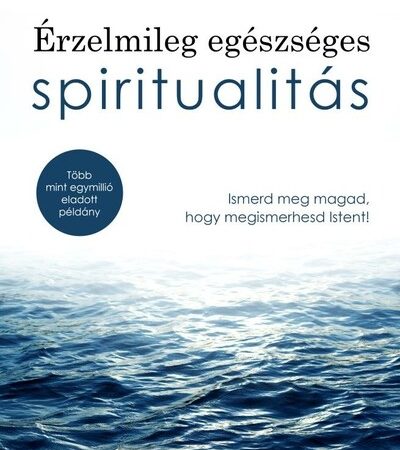 peter-scazzero-erzelmileg-egeszseges-spiritualitas-ismerd-meg-magad-hogy-megismerhesd-istent
