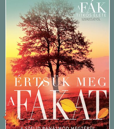 peter-wohlleben-ertsuk-meg-a-fakat-a-szelid-banasmod-megterul-2-kiadas