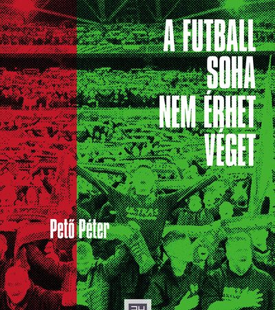 peto-peter-a-futball-soha-nem-erhet-veget