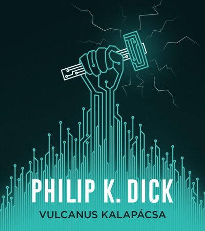 philip-k-dick-vulcanus-kalapacsa