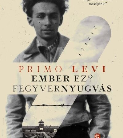 primo-levi-ember-ez-fegyvernyugvas-uj-kiadas