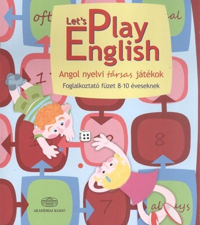 pulai-zsolt-lets-play-english-angol-nyelvi-tarsas-jatekok-foglalkoztato-fuzet-8-10-eveseknek