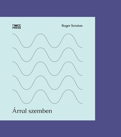 roger-scruton-arral-szemben-publicisztikak-kritikak-naplojegyzetek