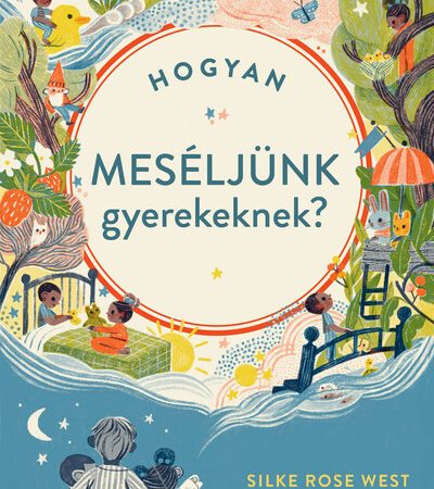 silke-rose-west-hogyan-meseljunk-a-gyerekeknek