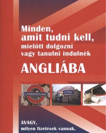 szalai-istvan-minden-amit-tudni-kell-mielott-dolgozni-vagy-tanulni-indulnek-angliaba