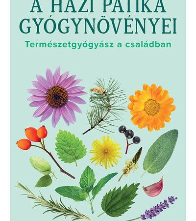 szarvas-nikolett-diana-a-hazi-patika-gyogynovenyei-termeszetgyogyasz-a-csaladban