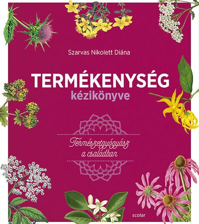 szarvas-nikolett-diana-termekenyseg-kezikonyve-termeszetgyogyasz-a-csaladban
