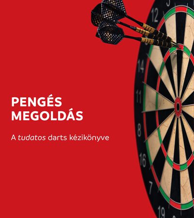 szekely-penge-pal-penges-megoldas-a-tudatos-darts-kezikonyve