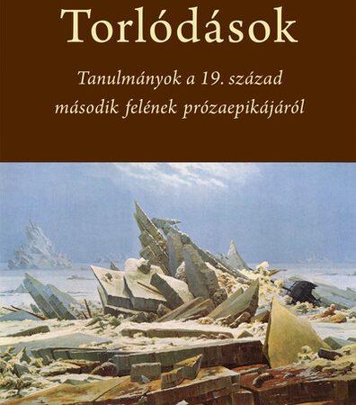 szilagyi-marton-torlodasok-tanulmanyok-a-19-szazad-masodik-felenek-prozaepikajarol