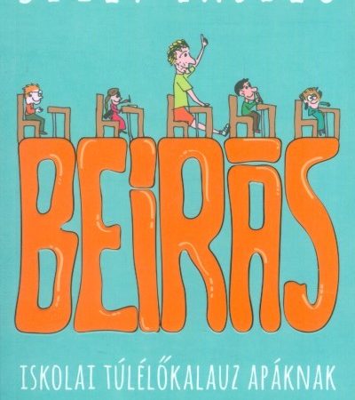 szily-laszlo-beiras-iskolai-tulelokalauz-apaknak