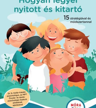 szloboda-kovacs-emese-hogyan-legyel-nyitott-es-kitarto-tarsas-erzelmi-kompetencia-fejlesztofuzet