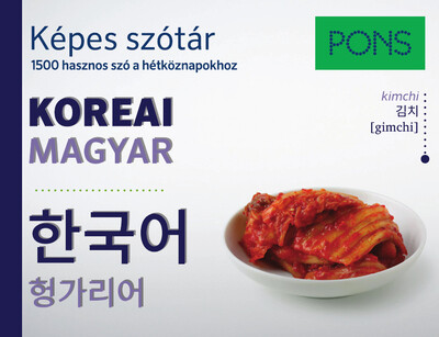 szotar-pons-kepes-szotar-koreai-magyar-koreai-kepes-szotar-1500-hasznos-szo-a-hetkoznapokhoz-latvanyos-kepekkel-es-fonetikus-atiras