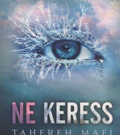tahereh-mafi-ne-keress-ne-erints-2-uj-kiadas