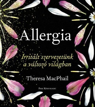 theresa-macphail-allergia-irritalt-szervezetunk-a-valtozo-vilagban