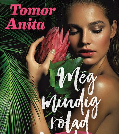 tomor-anita-meg-mindig-rolad-almodom-uj-elfestett-kiadas
