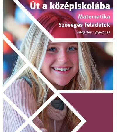 toreky-szilvia-ut-a-kozepiskolaba-matematika-szoveges-feladatok