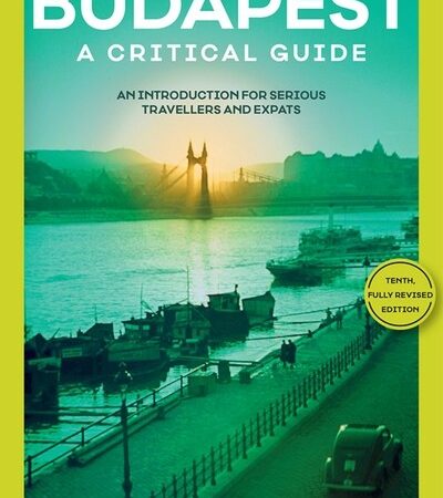 torok-andras-budapest-a-critical-guide-an-introduction-for-serious-travellers-and-expats