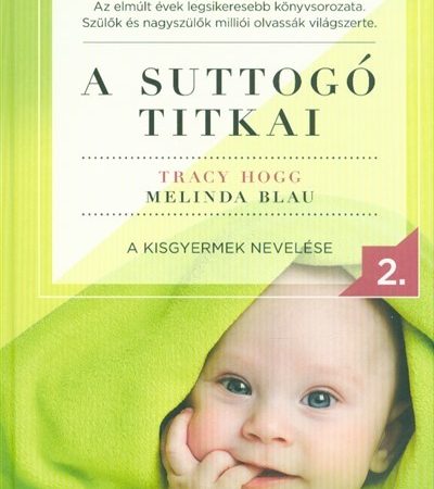 tracy-hogg-a-suttogo-titkai-2-a-kisgyermek-nevelese