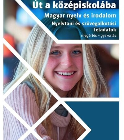 turai-julianna-ut-a-kozepiskolaba-magyar-nyelv-es-irodalom-nyelvtani-es-szovegalkotasi-feladatok