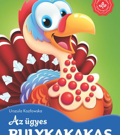 urszula-kozlowska-az-ugyes-pulykakakas-kedvenc-allatmeseim