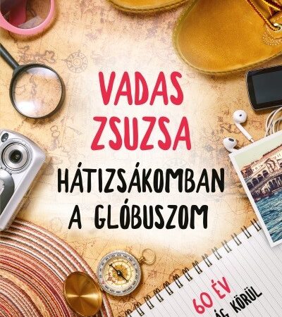 vadas-zsuzsa-hatizsakomban-a-globuszom-60-ev-a-vilag-korul