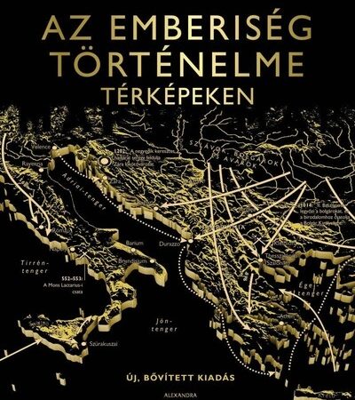 valogatas-az-emberiseg-tortenelme-terkepeken-uj-bovitett-kiadas