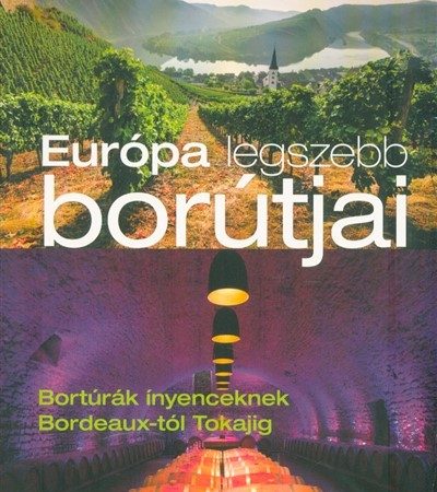 valogatas-europa-legszebb-borutjai