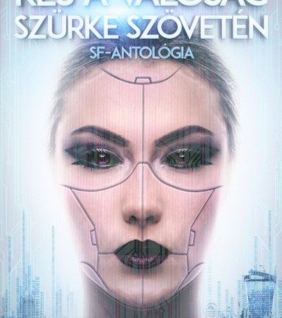 valogatas-res-a-valosag-szurke-szoveten-sf-antologia