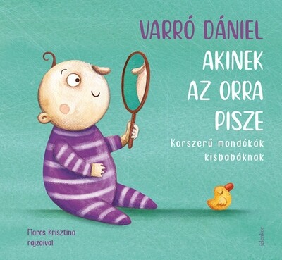 varro-daniel-akinek-az-orra-pisze-korszeru-mondokak-kisbabaknak-3-kiadas