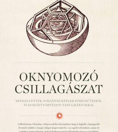 vassanyi-miklos-oknyomozo-csillagaszat-szemelvenyek-johannes-kepler-fobb-muveibol-tudomanytorteneti-tanulmanyokkal
