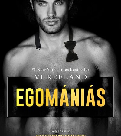 vi-keeland-egomanias-uj-kiadas