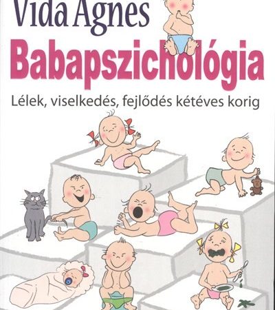 vida-agnes-babapszichologia-lelek-viselkedes-fejlodes-keteves-korig