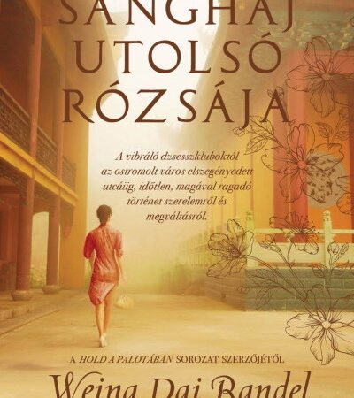 weina-dai-randel-sanghaj-utolso-rozsaja