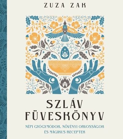 zuza-zak-szlav-fuveskonyv-nepi-gyogymodok-novenyi-orvossagok-es-magikus-receptek