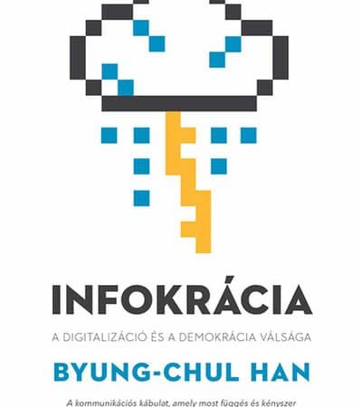 byung-chul-han-infokracia-a-digitalizacio-es-a-demokracia-valsaga