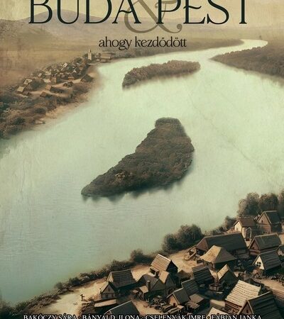 bakoczy-sara-buda-pest-ahogy-kezdodott