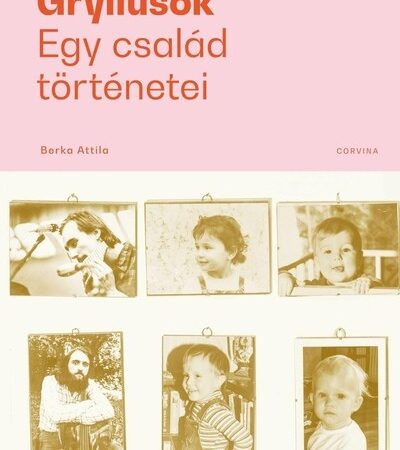 berka-attila-gryllusok-egy-csalad-tortenetei